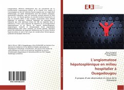 L¿angiomatose hépatosplénique en milieu hospitalier à Ouagadougou - Guingané, Alice;Bougouma, Alain;Sombié, Roger