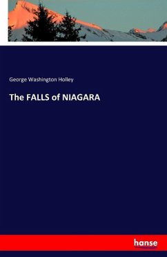 The FALLS of NIAGARA - Holley, George Washington