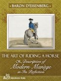 Art of Riding a Horse, Or Description of Modern Manege (eBook, ePUB)