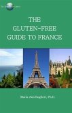 Gluten-Free Guide to France (eBook, ePUB)