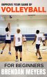 Improve Your Game Of Volleyball - For... - Bild 1