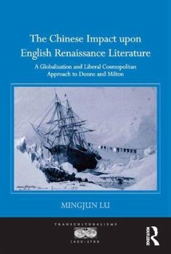 The Chinese Impact upon English Renaissance Literature - Lu, Mingjun