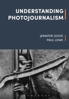 Understanding Photojournalism - Good, Jennifer;Lowe, Paul