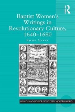 Baptist Women's Writings in Revolutionary Culture, 1640-1680 - Adcock, Rachel