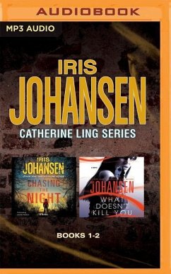 Iris Johansen - Catherine Ling Series: Books 1 & 2: Chasing the Night & What Doesn't Kill You - Johansen, Iris