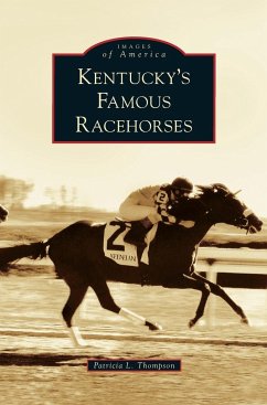 Kentucky's Famous Racehorses - Thompson, Patricia L.