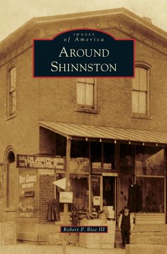 Around Shinnston - Bice III, Robert P.