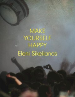 Make Yourself Happy - Sikelianos, Eleni