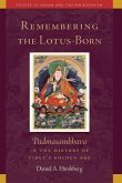 Remembering the Lotus-Born, 19: Padmasambhava in the History of Tibet's Golden Age