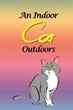 An Indoor Cat Outdoors - Speedy Publishing Llc