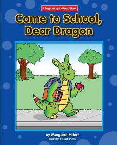 Come to School, Dear Dragon - Hillert, Margaret