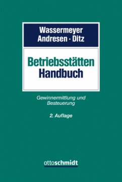 Betriebsstätten Handbuch - Wassermeyer, Franz;Andresen, Ulf;Ditz, Xaver