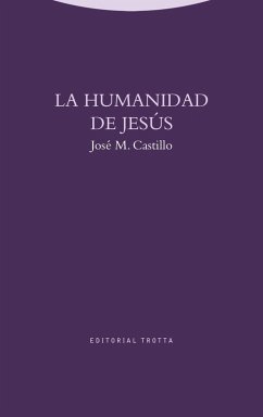 La humanidad de Jesús - Castillo, José M.