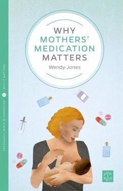 Why Mothers' Medication Matters - Jones, Wendy