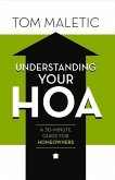 Understanding Your Hoa: A 30-Minute Guide for Homeowners Volume 1