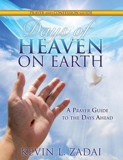 Days of Heaven on Earth Prayer and Confession Guide - Zadai, Kevin L.