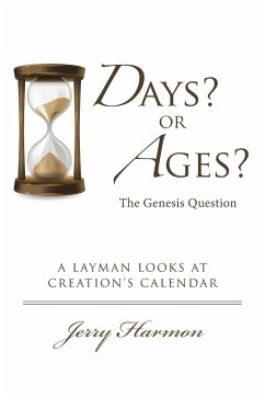 Days? or Ages? The Genesis Question - Harmon, Jerry
