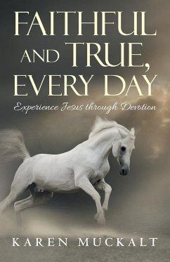 Faithful and True, Every Day - Muckalt, Karen