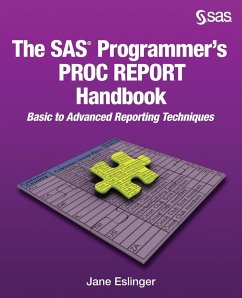 The SAS Programmer's PROC REPORT Handbook - Eslinger, Jane