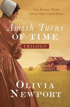 The Amish Turns of Time Trilogy: Three Romances Weather Cultural Shifts in Amish History - Newport, Olivia