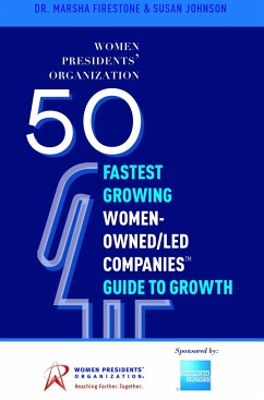 50 Fastest Growing Women-Owned/Led Companies(tm) Guide to Growth - Firestone; Johnson, Susan