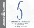 A Teen's Guide to the 5 Love Languages (Library Edition): How to Understand Yourself and Improve All Your Relationships