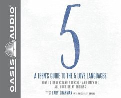 A Teen's Guide to the 5 Love Languages (Library Edition): How to Understand Yourself and Improve All Your Relationships - Chapman, Gary