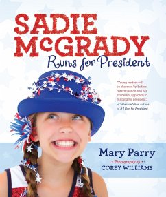 Sadie McGrady Runs for President - Parry, Mary