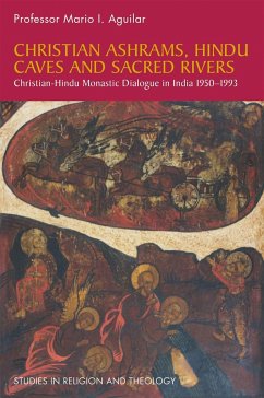 Christian Ashrams, Hindu Caves and Sacred Rivers - Aguilar, Mario I.