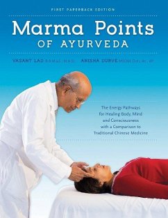 Marma Points of Ayurveda - Lad, Dr Vasant, BAMS, MSc; Durve, Anisha, MSOM, Dipl.Ac, AP