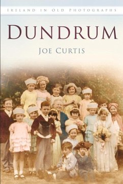 Dundrum in Old Photographs - Curtis, Joe