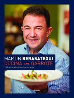 Cocina Con Garrote (Cook with Flair) - Martín Berasategui, Martín Berasategui