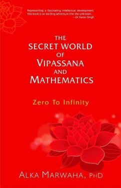 The Secret World of Vipassana and Mathematics - Marwaha, Alka