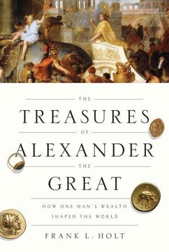 The Treasures of Alexander the Great - Holt, Frank L