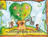 Planting Trees with You: Volume 1