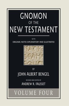 Gnomon of the New Testament, Volume 4 - Bengel, John A.