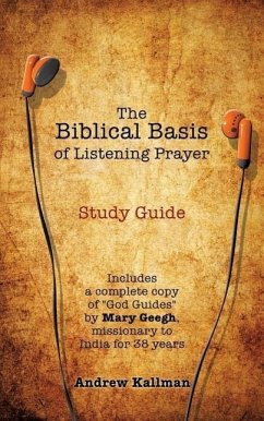 The Biblical Basis of Listening Prayer - Kallman, Andrew