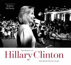 The Making of Hillary Clinton: The White House Years - McNeely, Robert