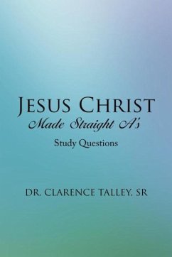 Jesus Christ Made Straight A's - Talley, Sr Clarence