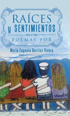 Raíces y Sentimientos - Rivera, María Eugenia Berríos