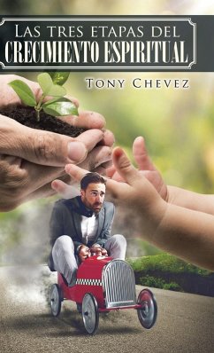 Las tres etapas del crecimiento espiritual - Chevez, Tony