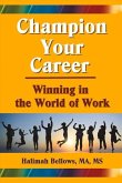 Champion Your Career: Winning in the World of Work Volume 1