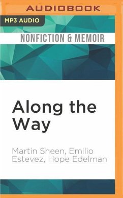 Along the Way: The Journey of a Father and Son - Sheen, Martin; Estevez, Emilio; Edelman, Hope