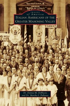 Italian Americans of the Greater Mahoning Valley - Deblasio, Donna M.; Pallante, Martha I.