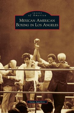 Mexican American Boxing in Los Angeles - Aguilera, Gene