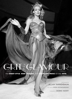 Grit and Glamour: The Street Style, High Fashion, and Legendary Music of the 1970s - Tannenbaum, Allan