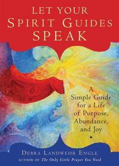 Let Your Spirit Guides Speak - Engle, Debra Landwehr
