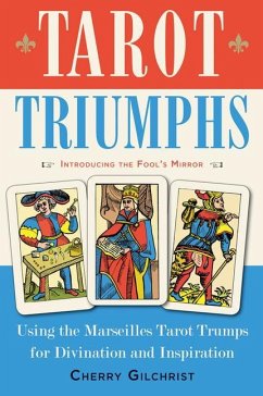 Tarot Triumphs: Using the Tarot Trumps for Divination and Inspiration - Gilchrist, Cherry (Cherry Gilchrist)