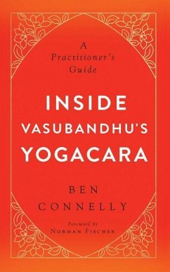 Inside Vasubandhu's Yogacara - Connelly, Ben; Fischer, Norman