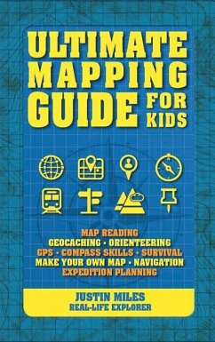 Ultimate Mapping Guide for Kids - Miles, Justin